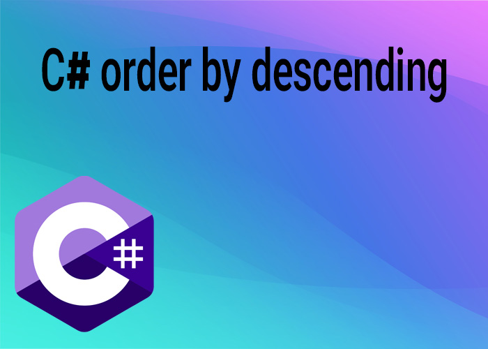 c# order by descending